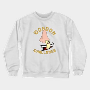 Condom Challenge Crewneck Sweatshirt